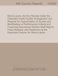 Sierra Leone: Ad Hoc Review Under the Extended Credit Facility Arrangement and Request for Augmentation of Access and Modification of Performance Criteria and Financing Assurances Review-Staff Report; Press Release; and Statement by the Executive Director