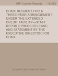 Chad: Request for a Three-Year Arrangement Under the Extended Credit Facility-Staff Report; Press Release; and Statement by the Executive Director for Chad