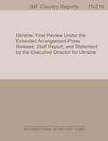 Ukraine: First Review Under the Extended Arrangement-Press Release; Staff Report; and Statement by the Executive Director for Ukraine