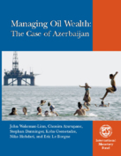 Managing Oil Wealth : The Case of Azerbaijan