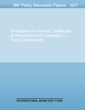 Privatization in Ukraine : Challenges of Assessment and Coverage in Fund Conditionality