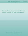 Monetary Policy Transmission and Financial Stability in a LIC : The Case of Bangladesh