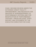 Chad : Second Review Under the Extended Credit Facility Arrangement, and Requests for Waivers of Nonobservance of Performance Criteria and for Modification of Performance Criteria-Press Release; Staff Report; and Statement by the Executive Director for Ch