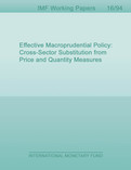 Effective Macroprudential Policy : Cross-Sector Substitution from Price and Quantity Measures
