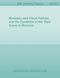 Monetary and Fiscal Policies and the Dynamics of the Yield Curve in Morocco