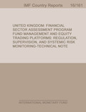 United Kingdom : Financial Sector Assessment Program-Fund Management and Equity Trading Platforms: Regulation, Supervision, and Systemic Risk Monitoring-Technical Note