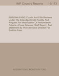 Burkina Faso : Fourth and Fifth Reviews Under the Extended Credit Facility and Request for Modification of Performance Criteria-Press Release; Staff Report; and Statement by the Executive Director for Burkina Faso