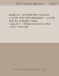 Jamaica : Thirteenth Review under the Arrangement Under the Extended Fund Facility-Press Release and Staff Report